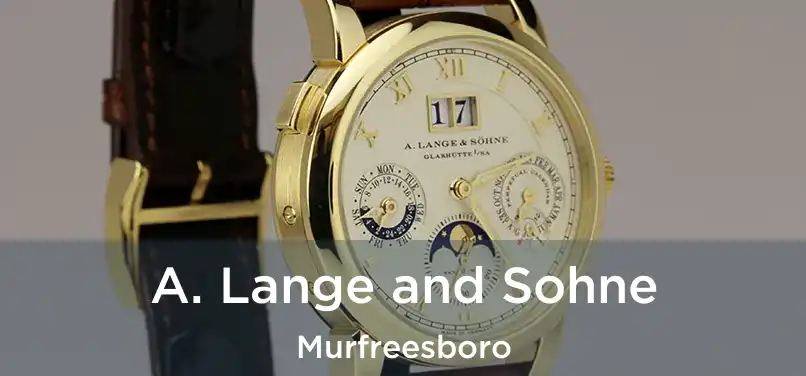 A. Lange and Sohne Murfreesboro