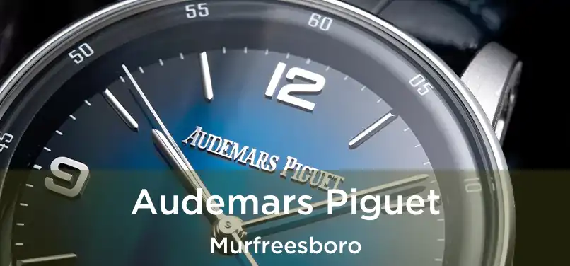 Audemars Piguet Murfreesboro