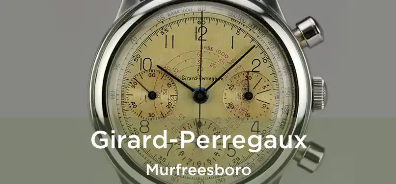 Girard-Perregaux Murfreesboro