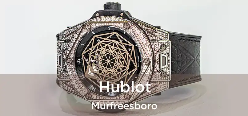 Hublot Murfreesboro