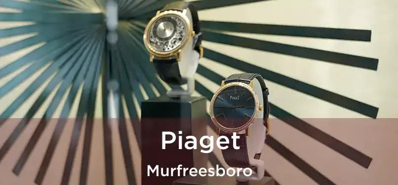 Piaget Murfreesboro