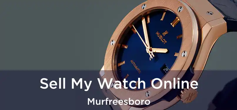 Sell My Watch Online Murfreesboro