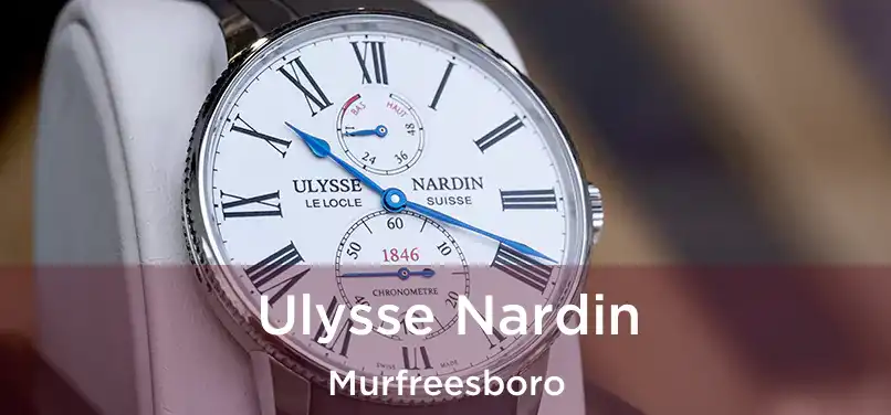 Ulysse Nardin Murfreesboro